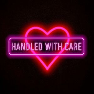 ✨ HANDLED WITH CARE ✨